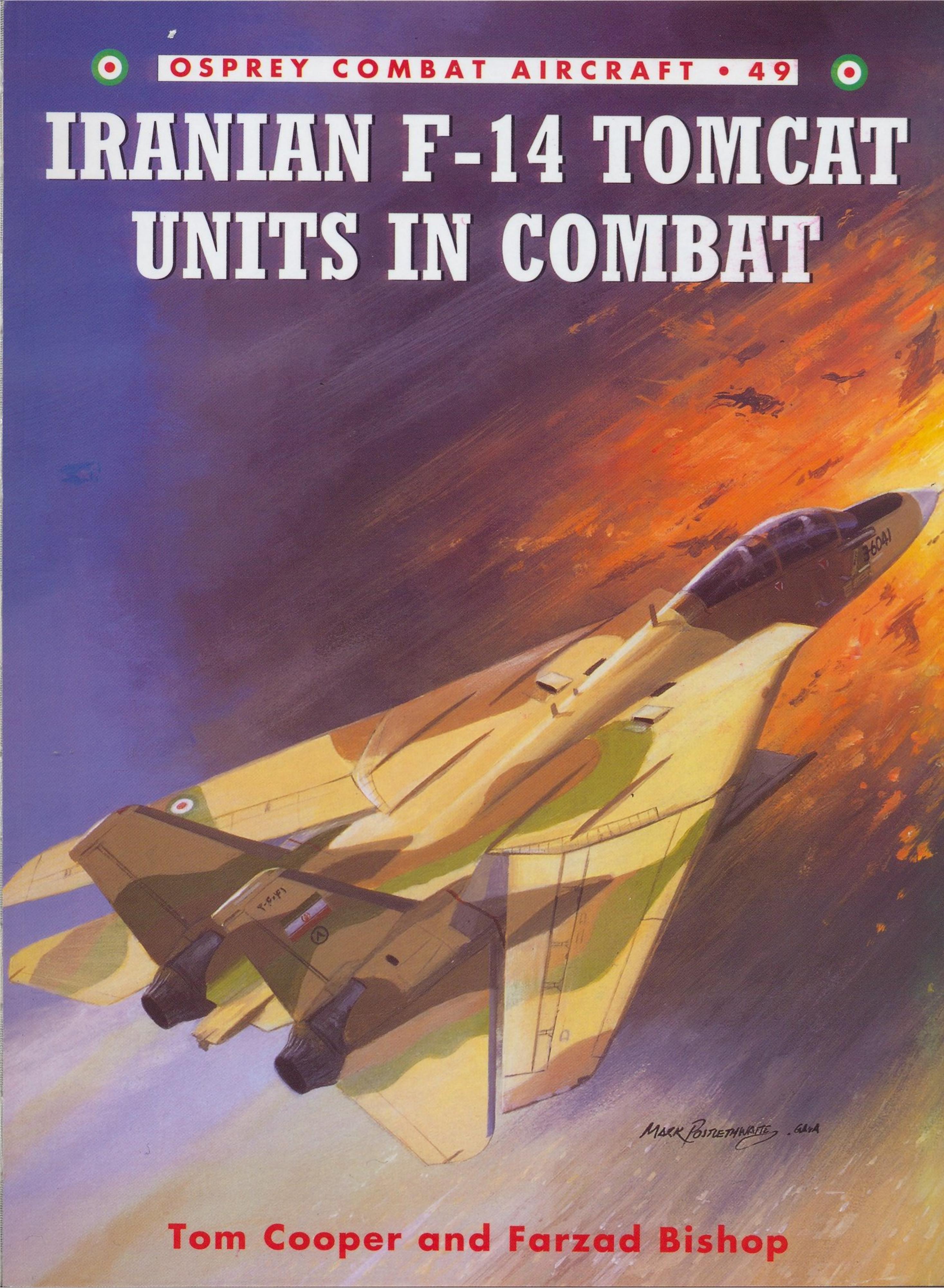 Iranian F-14 Tomcat Units in Combat by Tom Cooper; Farzad Bishop; Chris Davey(Illustrations)
