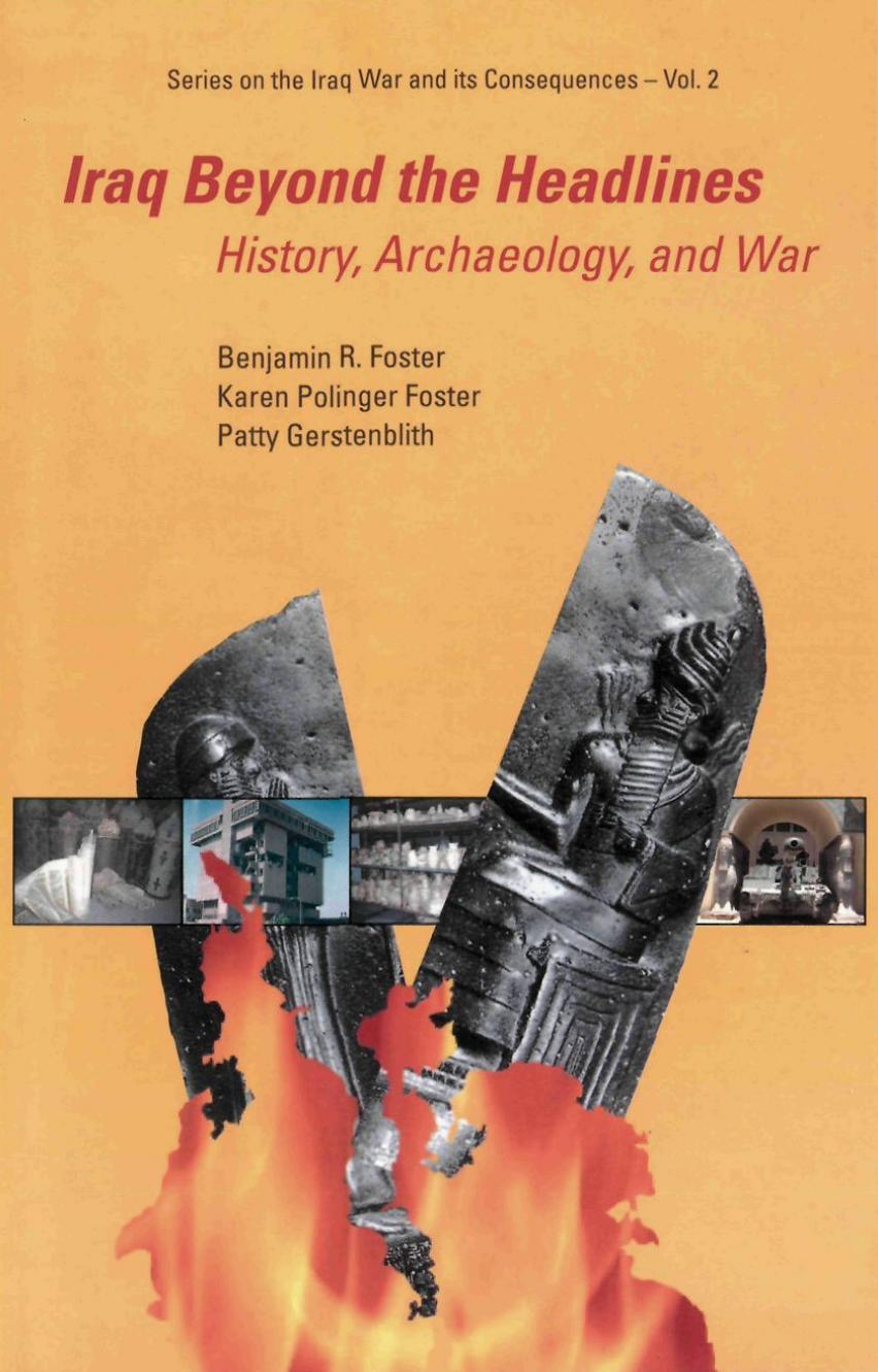 Iraq Beyond The Headlines: History, Archaeology, And War by Benjamin R. Foster Karen Polinger Foster Patty Gerstenblith