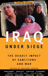 Iraq Under Siege, Updated Edition: The Deadly Impact of Sanctions and War by Anthony Arnove