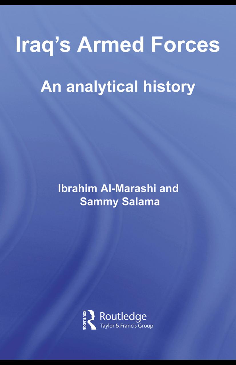 Iraq's Armed Forces: An Analytical History (Middle Eastern Military Studies) by Ibra al-Marashi