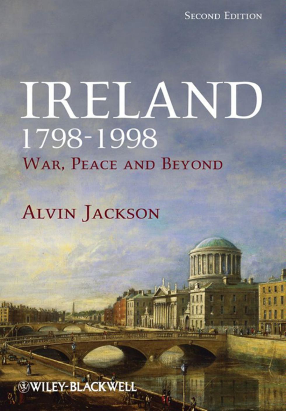 Ireland 1798-1998: War, Peace and Beyond by Alvin Jackson