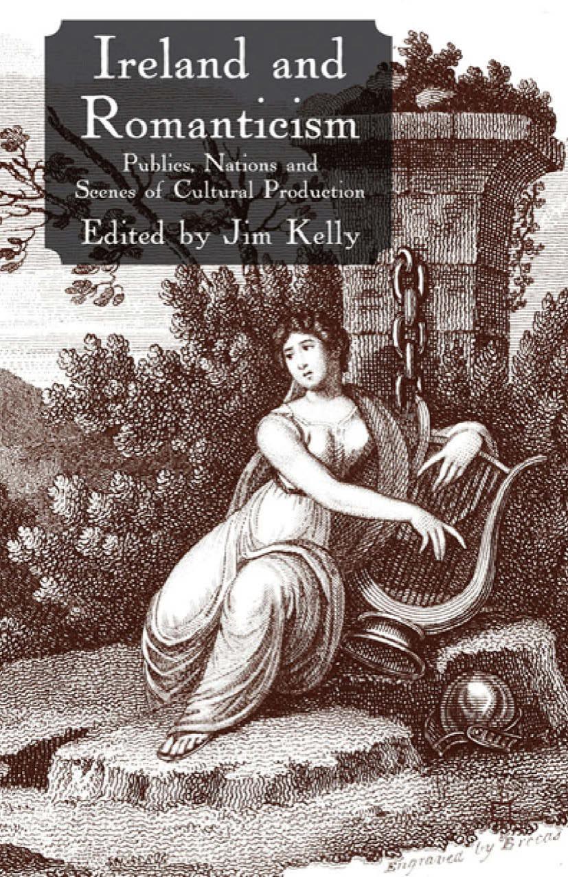 Ireland and Romanticism: Publics, Nations and Scenes of Cultural Production by Jim Kelly (eds.)
