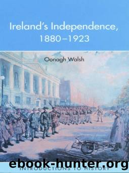 Ireland's Independence: 1880-1923 by Oonagh Walsh
