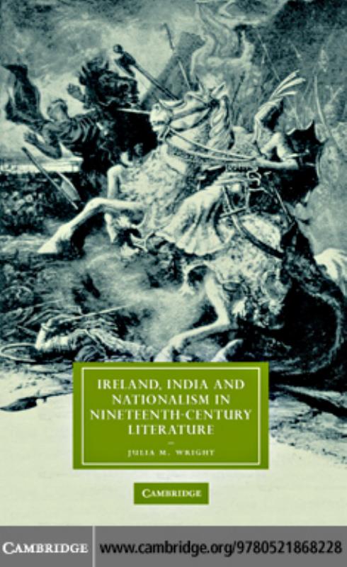 Ireland, India and Nationalism in Nineteenth-Century Literature by Julia M. Wright