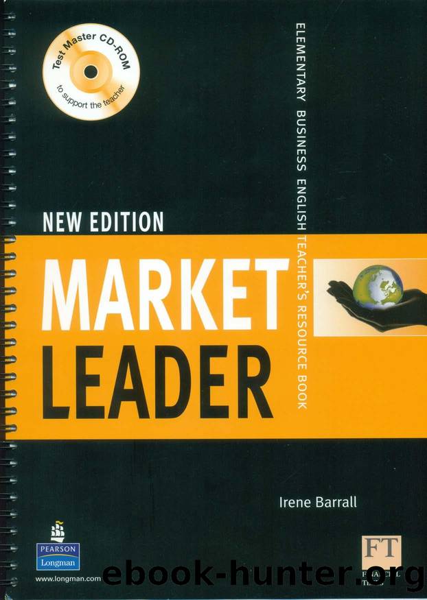 Irene Barral Market Leader Elementary Business English Teachers Resource Book by Unknown