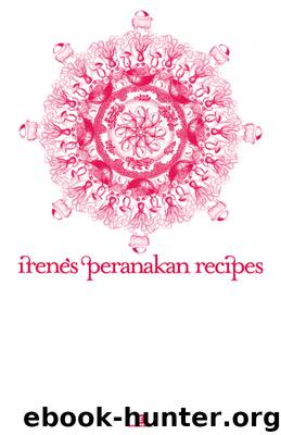 Irene's Peranakan Recipes by Irene Yeo
