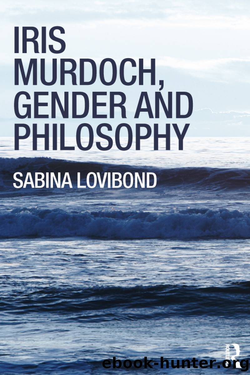 Iris Murdoch, Gender and Philosophy by Lovibond Sabina;