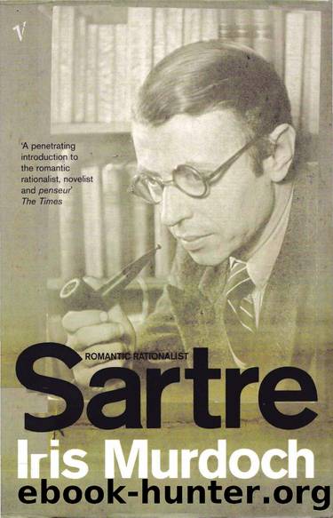 Iris Murdoch, Sartre Romantic Rationalist by Unknown