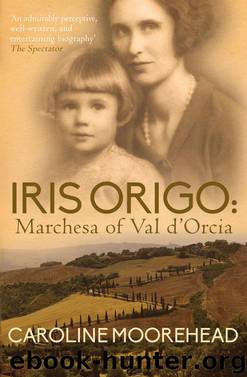Iris Origo by Caroline Moorehead