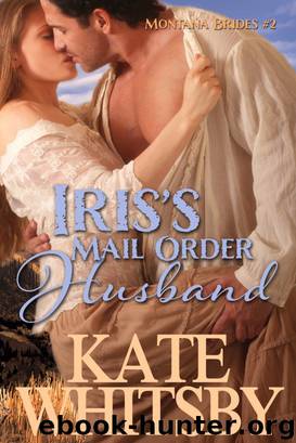 Iris's Mail Order Husband (Montana Brides #2) by Kate Whitsby