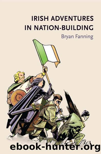 Irish Adventures in Nation-Building by Bryan Fanning