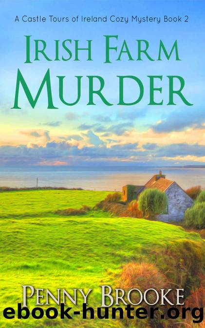 Irish Farm Murder: A Castle Tours of Ireland Cozy Mystery Book 2 by Brooke Penny