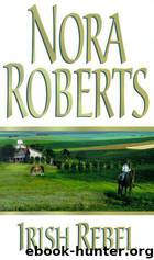 Irish Hearts 3 - Irish Rebel by Nora Roberts