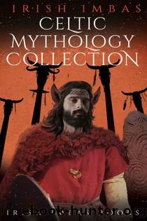 Irish Imbas: Celtic Mythology Collection 003 by Brian O'Sullivan