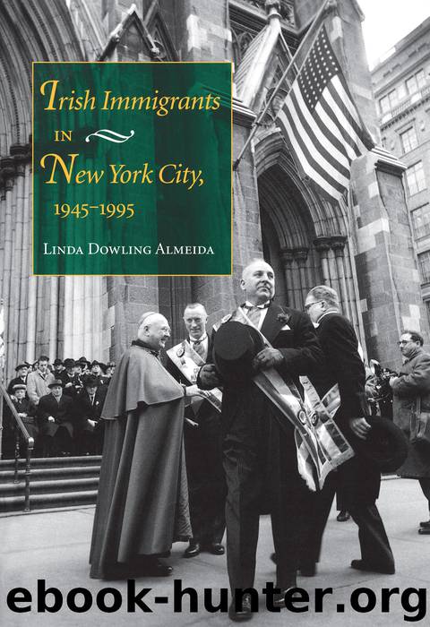 Irish Immigrants in New York City, 1945-1995 by Almeida Linda Dowling;
