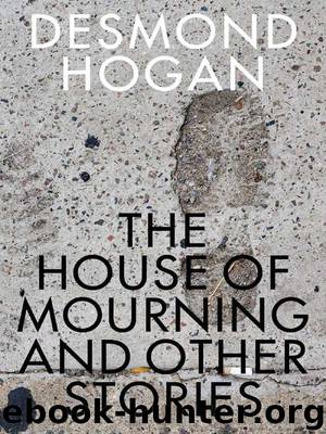 Irish Literature - House of Mourning and Other Stories by Hogan Desmond