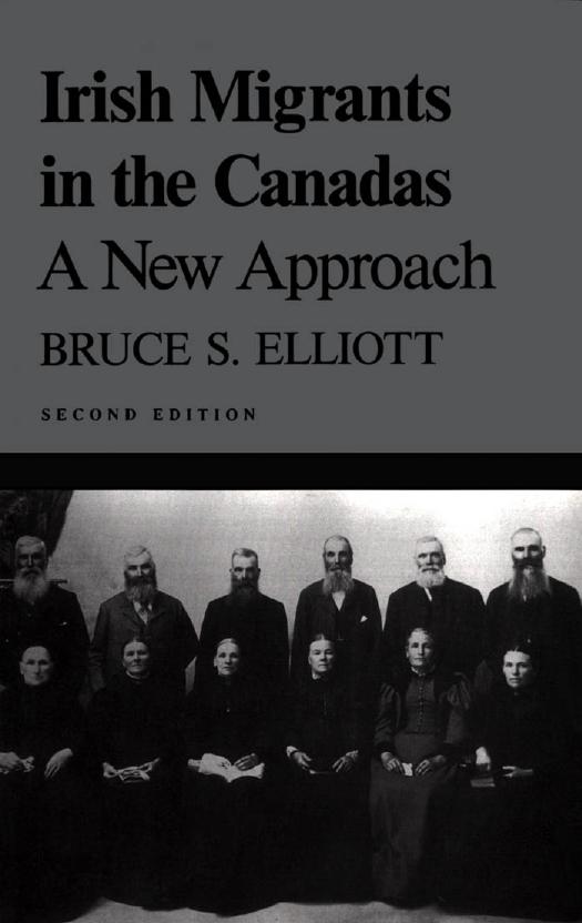 Irish Migrants in the Canadas: A New Approach by Bruce S. Elliott