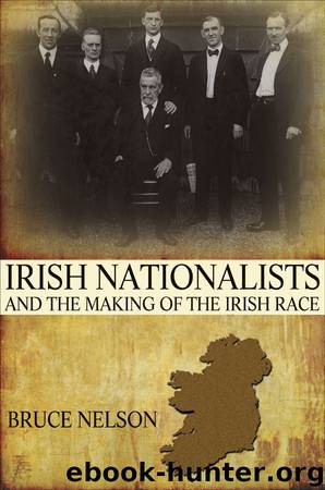 Irish Nationalists and the Making of the Irish Race by Nelson Bruce;