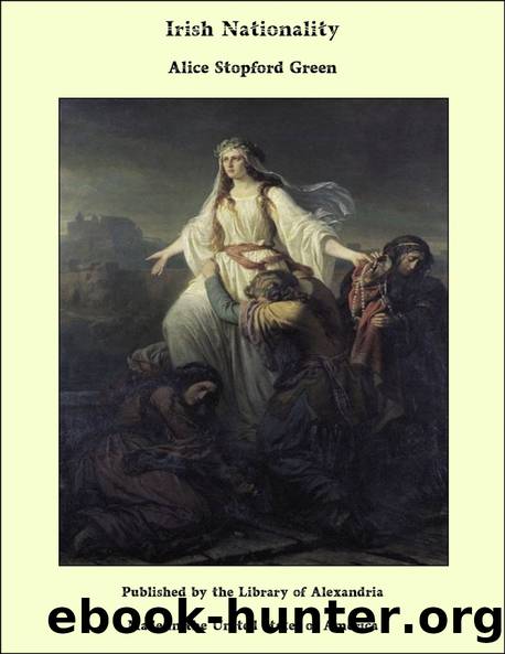 Irish Nationality by Alice Stopford Green