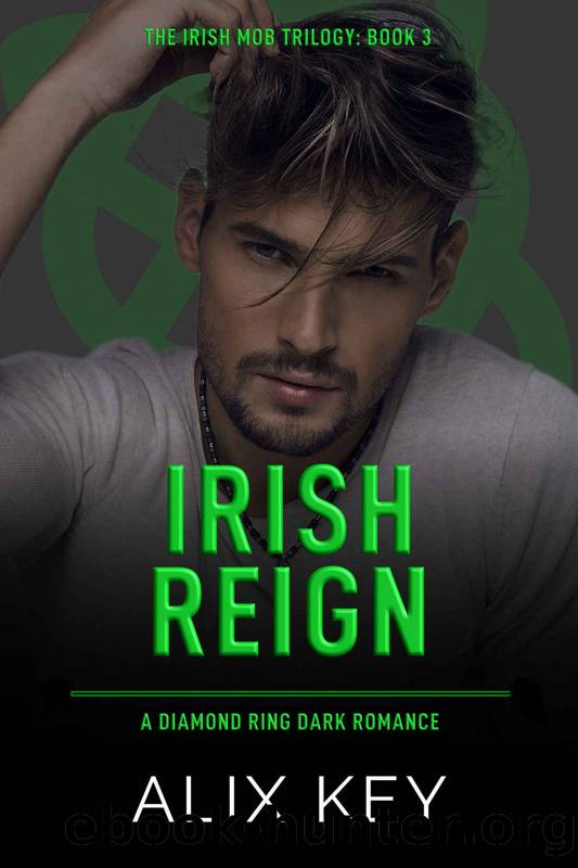 Irish Reign: An Irish Mafia Jane Eyre Retelling Billionaire Marriage of Convenience Romance (Diamond Ring Irish Mob Trilogy Book 3) by Alix Key