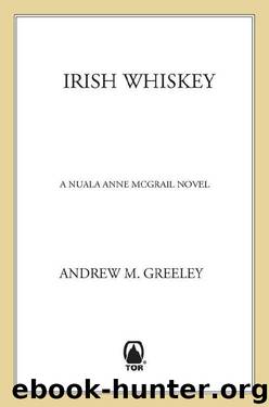 Irish Whiskey (Nuala Anne McGrail Novels) by Andrew M. Greeley