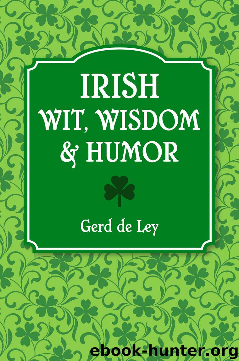 Irish Wit, Wisdom and Humor by Gerd de Ley