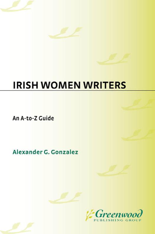 Irish Women Writers: An A-to-Z Guide by Alexander G. Gonzalez