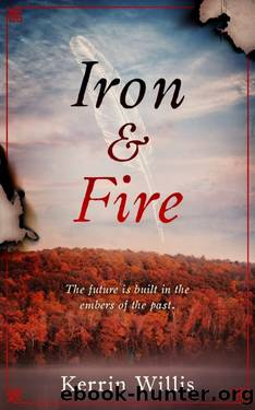 Iron & Fire by Kerrin Willis