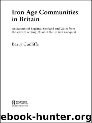 Iron Age Communities in Britain by Cunliffe Barry W