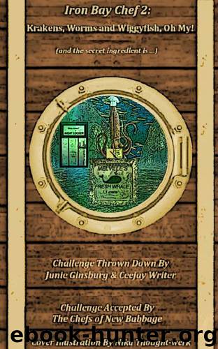 Iron Bay Chef 2: Krakens, Worms and Wiggyfish, Oh My! by Unknown