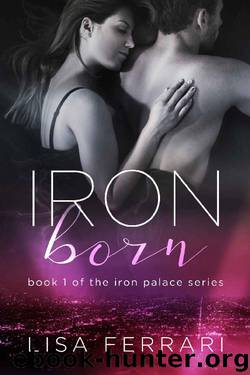 Iron Born (Iron Palace Book 1) by Lisa Ferrari