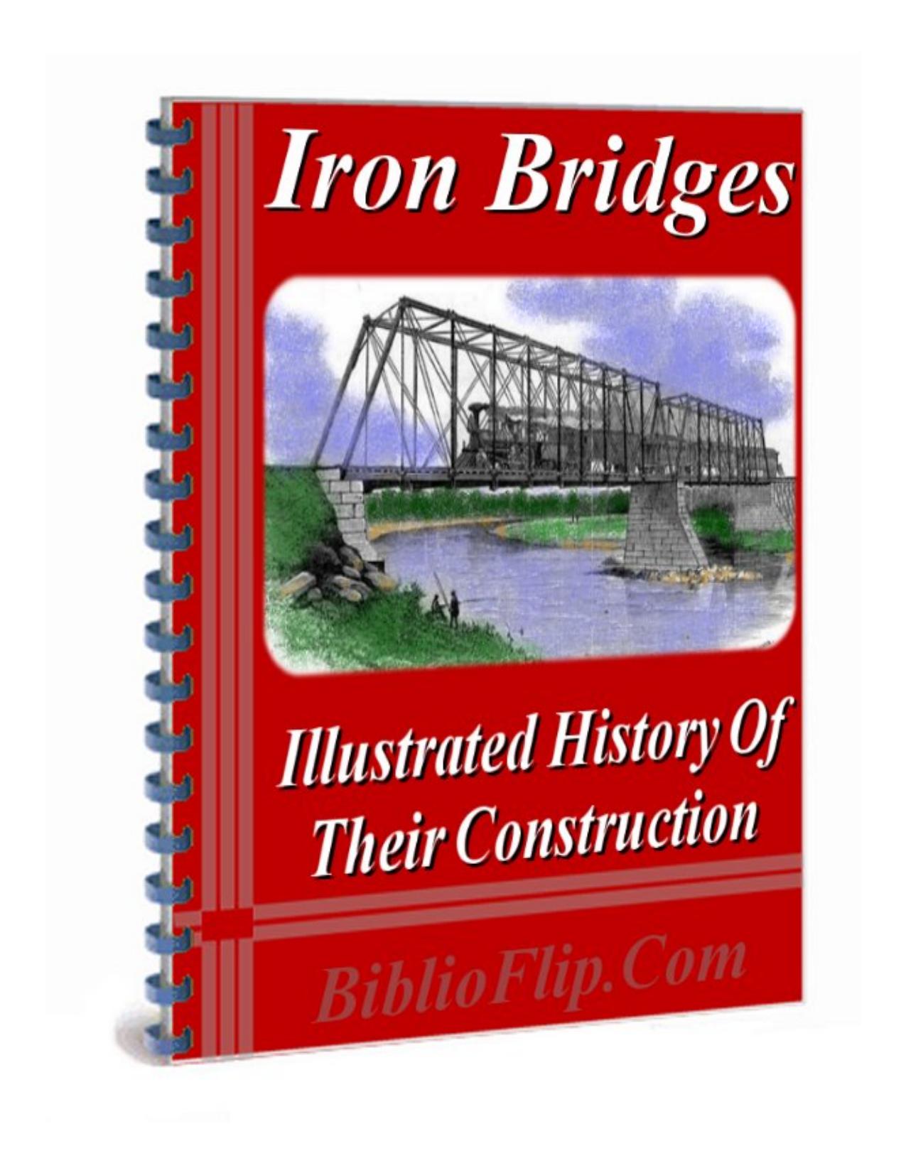 Iron Bridges and Their Construction. Illustrated History of their Construction by Unknown
