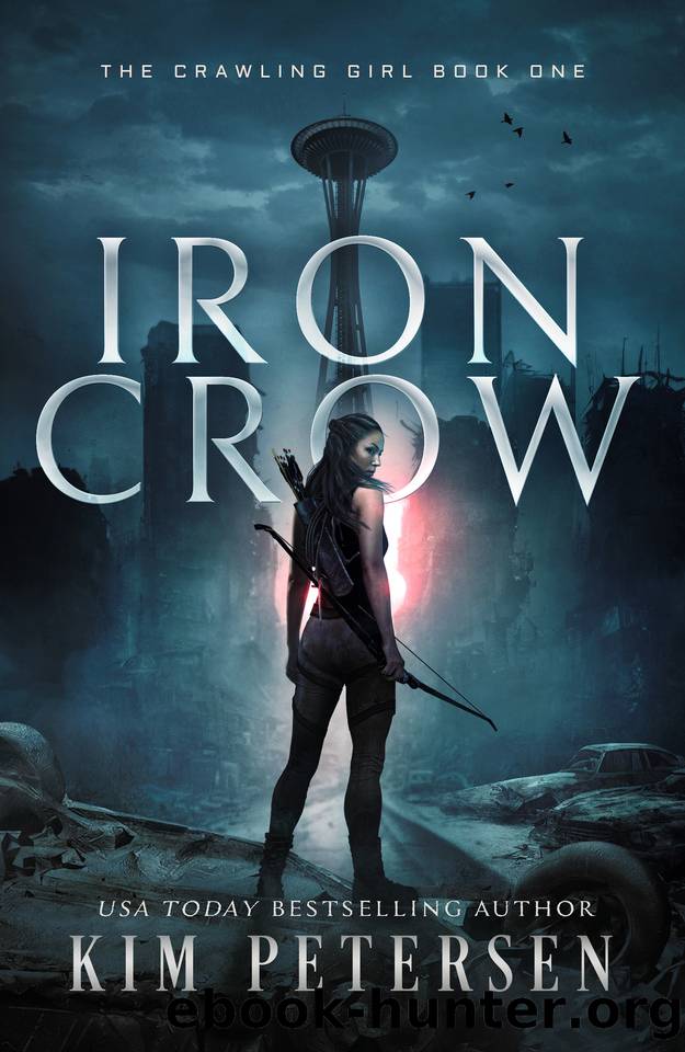 Iron Crow: A Post-Apocalyptic Survival Thriller (The Crawling Girl Book 1) by Kim Petersen