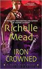 Iron Crowned by Richelle Mead
