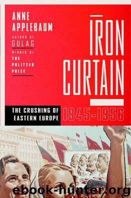 Iron Curtain: The Crushing of Eastern Europe by Anne Applebaum