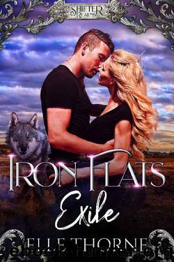 Iron Flats Exile: Shifter Realms: Iron Flats by Elle Thorne