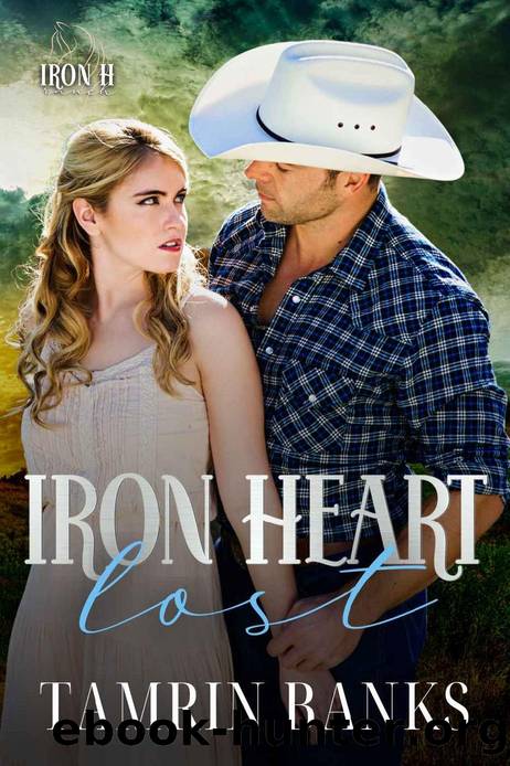 Iron Heart Lost: Iron H Ranch by Tamrin Banks