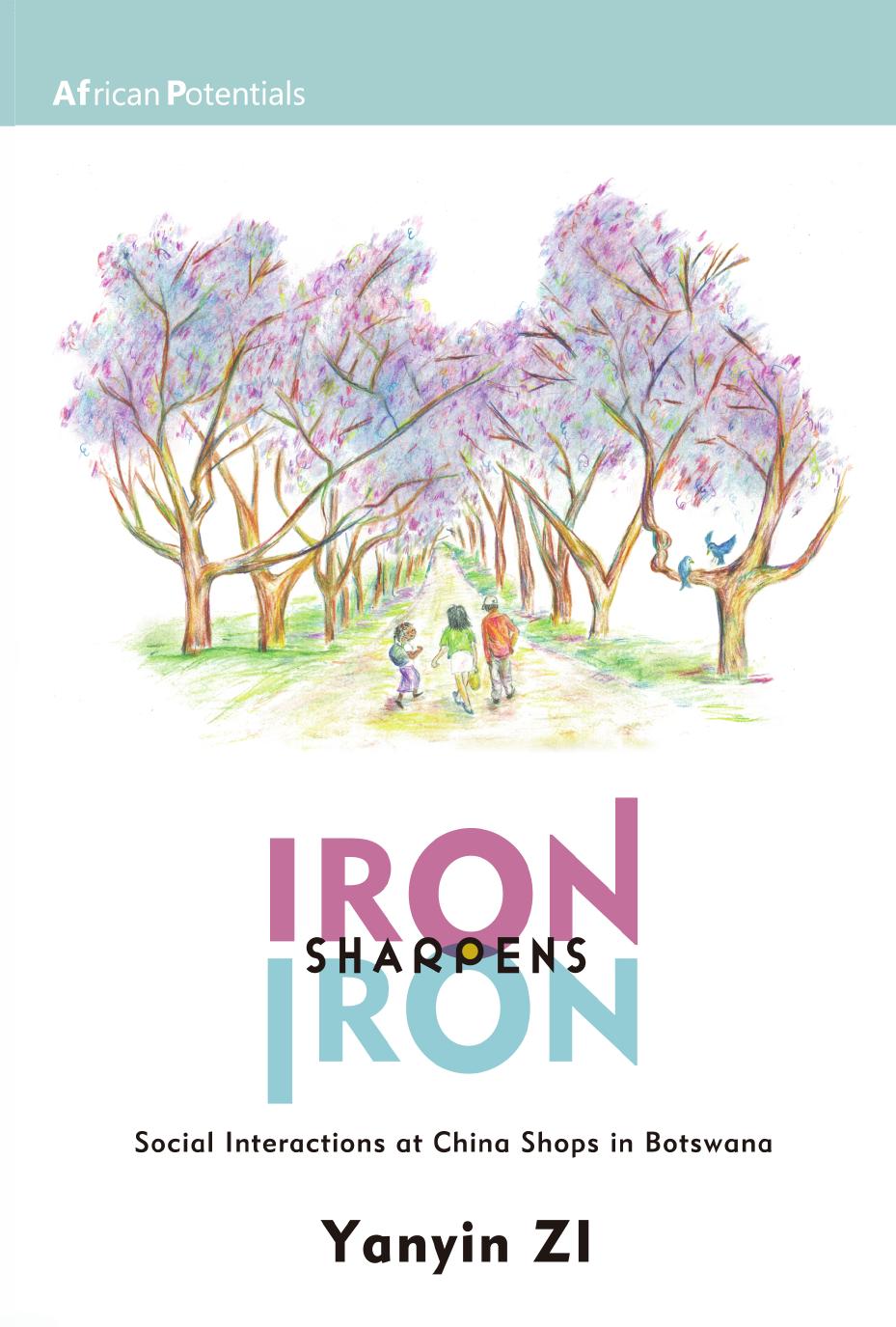 Iron Sharpens Iron: Social Interactions at China Shops in Botswana by Yanyin Zi