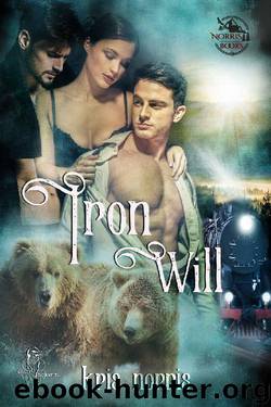 Iron Will (Grizzly Encounters Book 1) by Kris Norris
