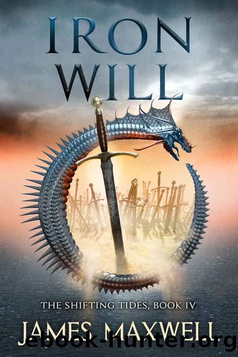 Iron Will (The Shifting Tides Book 4) by James Maxwell