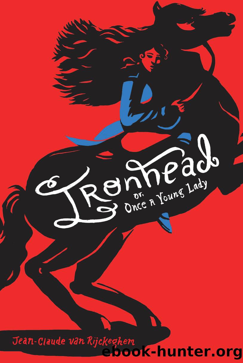 Ironhead, or, Once a Young Lady by Jean-Claude van Rijckeghem