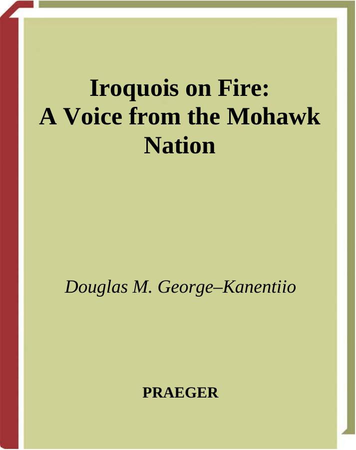 Iroquois on Fire A Voice from the Mohawk Nation (Native America Yesterday and Today) by Unknown