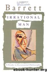 Irrational Man: A Study in Existential Philosophy by William Barrett