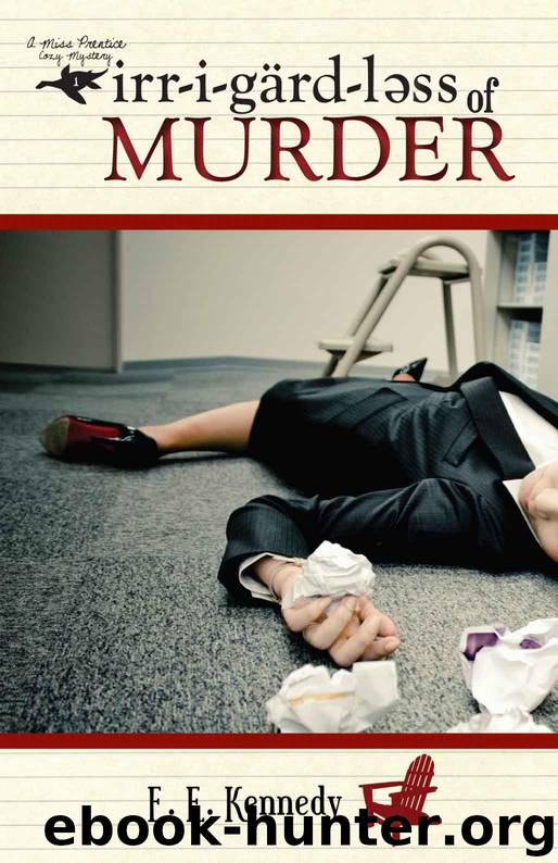 Irregardless of Murder (Miss Prentice Cozy Mysteries) by Kennedy E. E