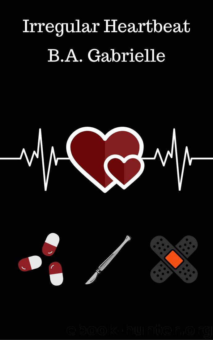 Irregular Heartbeat by B.A. Gabrielle