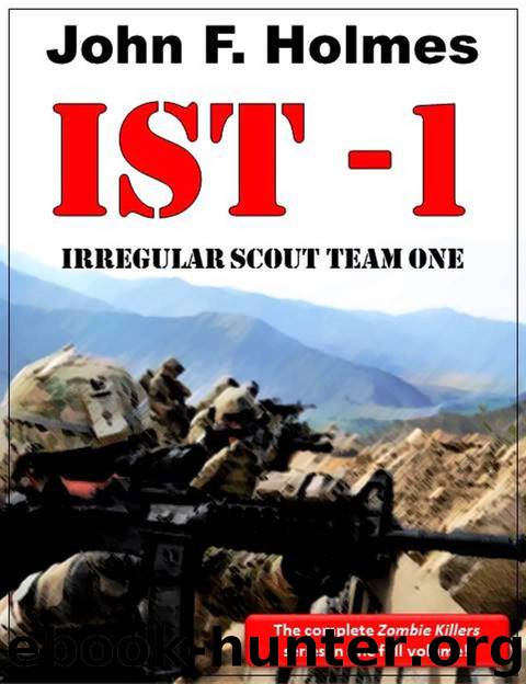 Irregular Scout Team One: The Complete Zombie Killer series by Holmes John