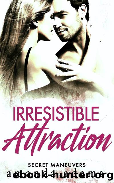 Irresistible Attraction--Secret Maneuvers, Book 2 by Amanda Adams
