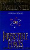 Irresistible Forces by Danielle Steel