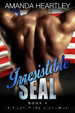 Irresistible SEAL Book 4: A Navy SEAL Romance by Amanda Heartley