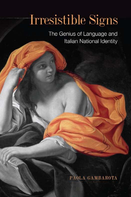 Irresistible Signs : The Genius of Language and Italina National Identity by Paola Gambarota